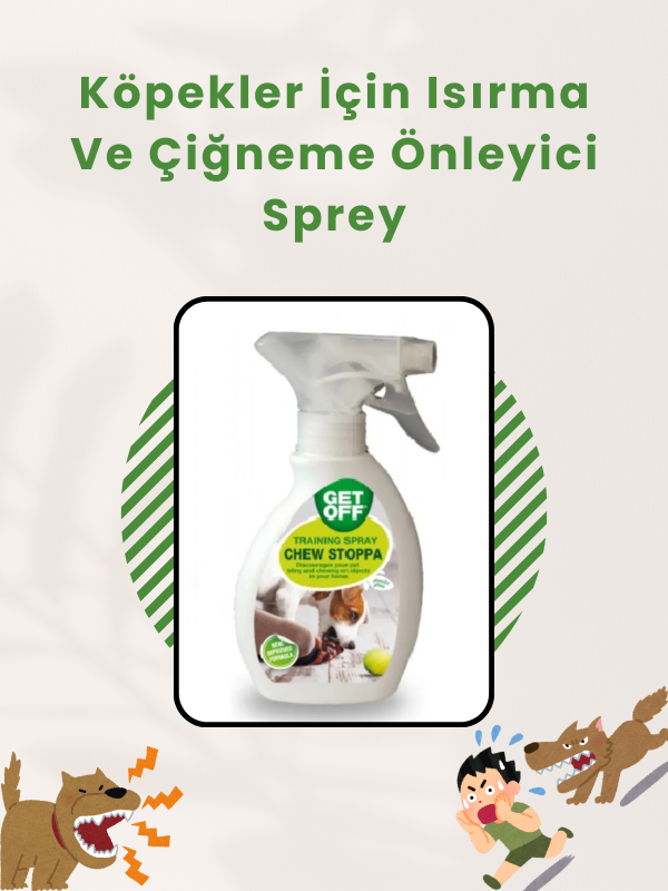 Köpek  Çiğneme ve Isırma Önleyici Sprey Get Off CHEW STOPPA